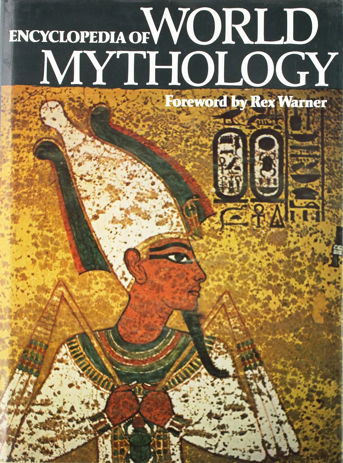 Encyclopedia Of World Mythology [Hardcover] Warner, Rex 1