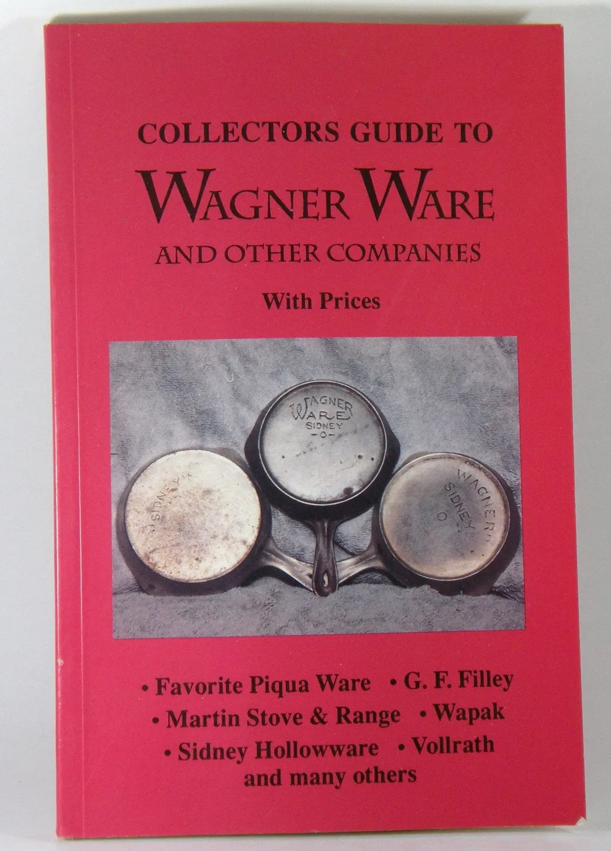 Collectors Guide To Wagner Ware And Other Companies With Prices L-W Book Sales (Firm) 1