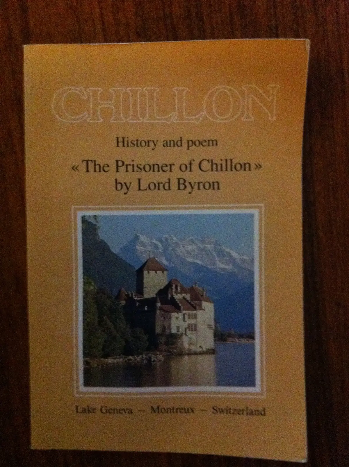 Chillon History And Poem The Prisoner Of Chillon [Paperback] Auguste Guignard And Lord Byron 1