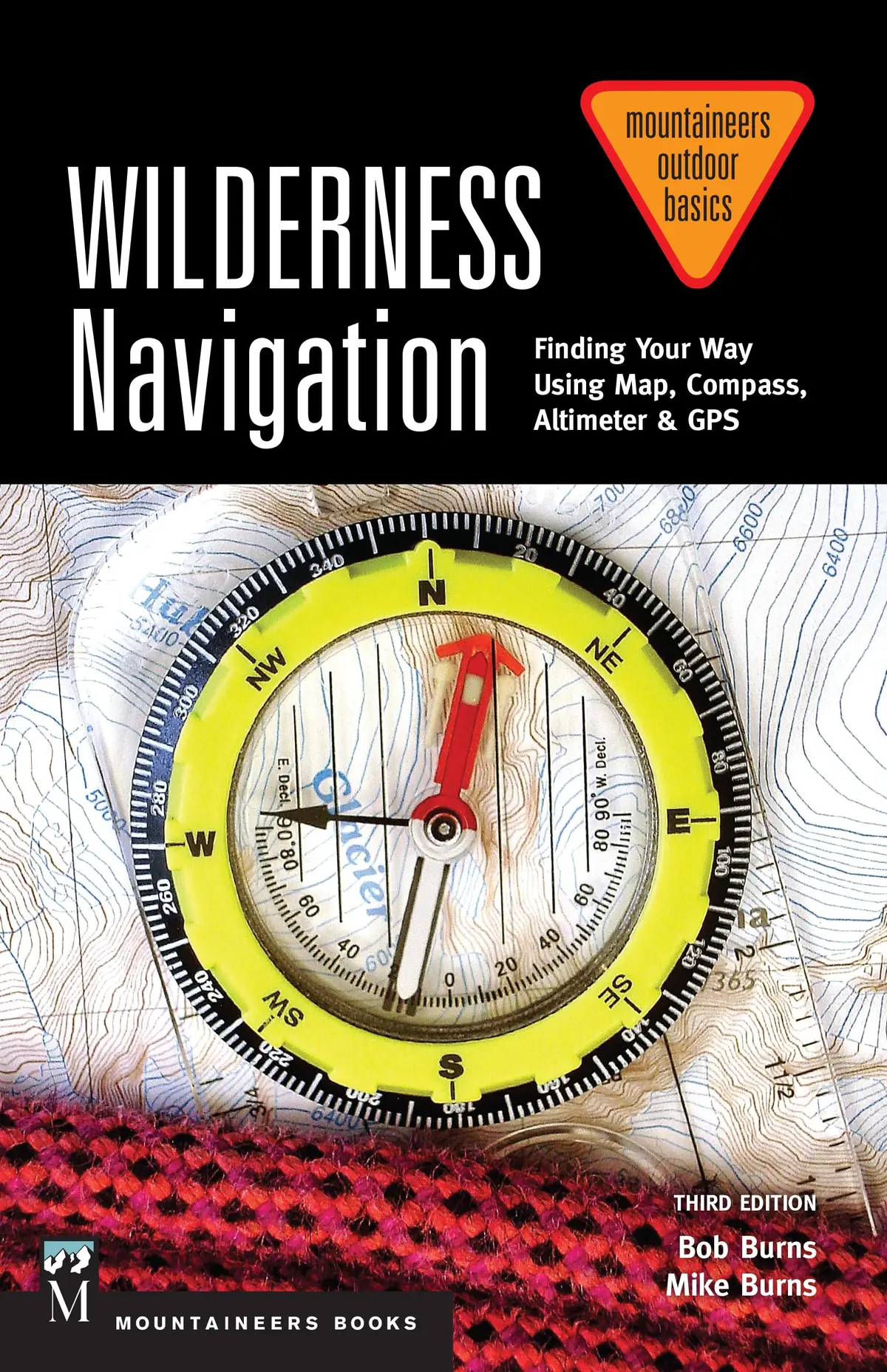 Wilderness Navigation: Finding Your Way Using Map, Compass, Altimeter & Gps, 3Rd Edition (Mountaineers Outdoor Basics) 1