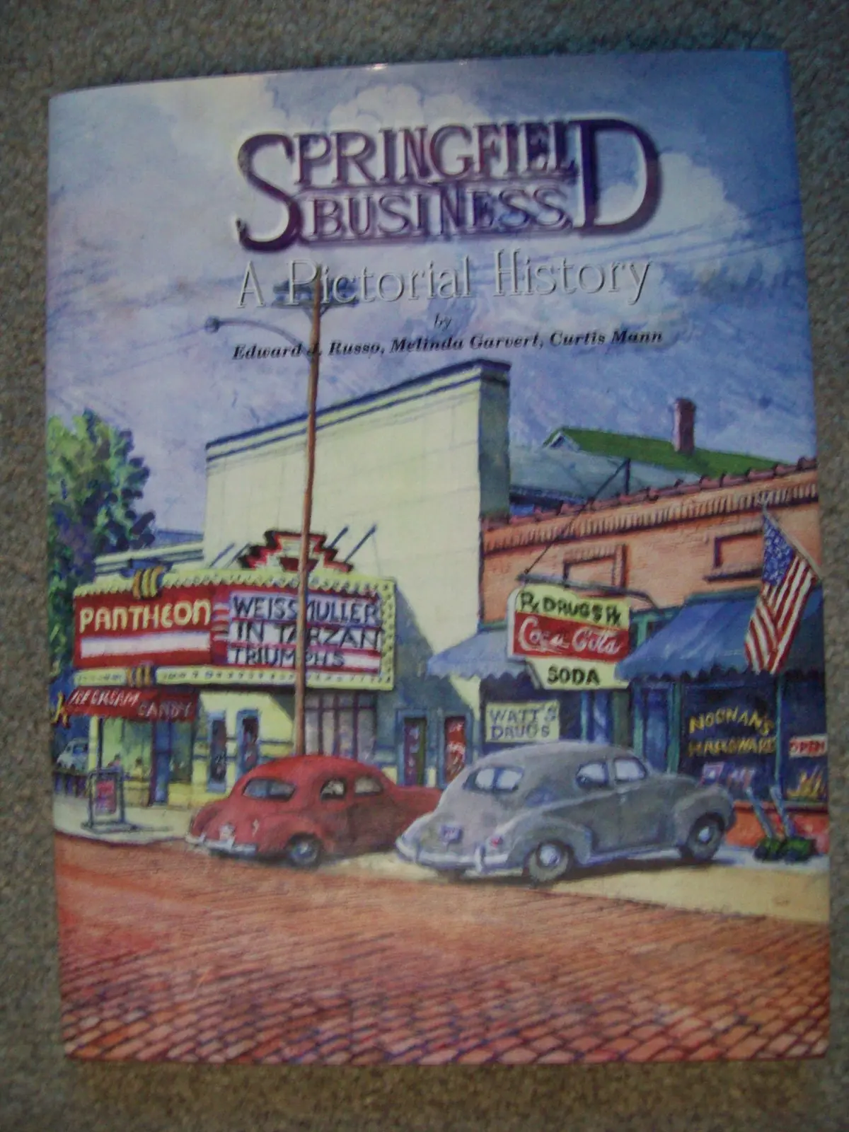 Springfield Business: A Pictorial History Russo, Ed; Mann, Curtis And Garvert, Mel 1