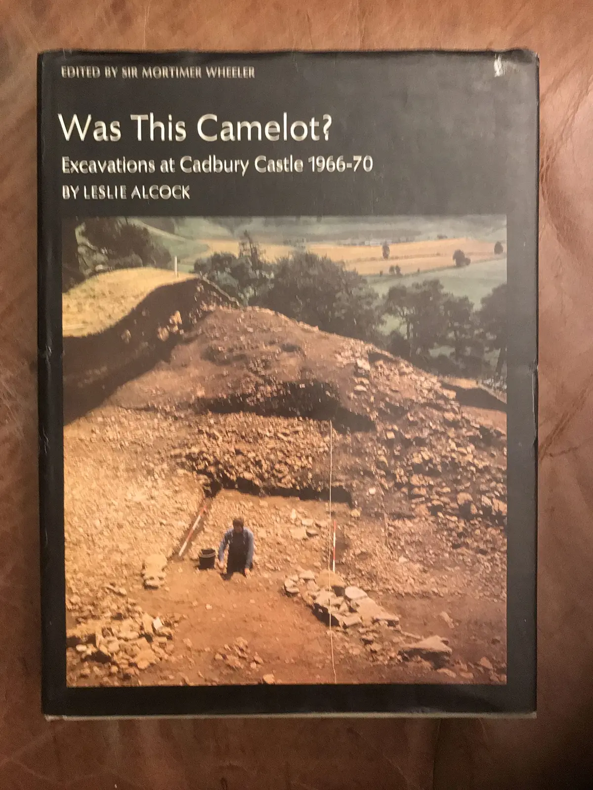 Was This Camelot?: Excavations At Cadbury Castle, 1966-1970 (New Aspects Of Archaeology) [Hardcover] Alcock, Leslie 1