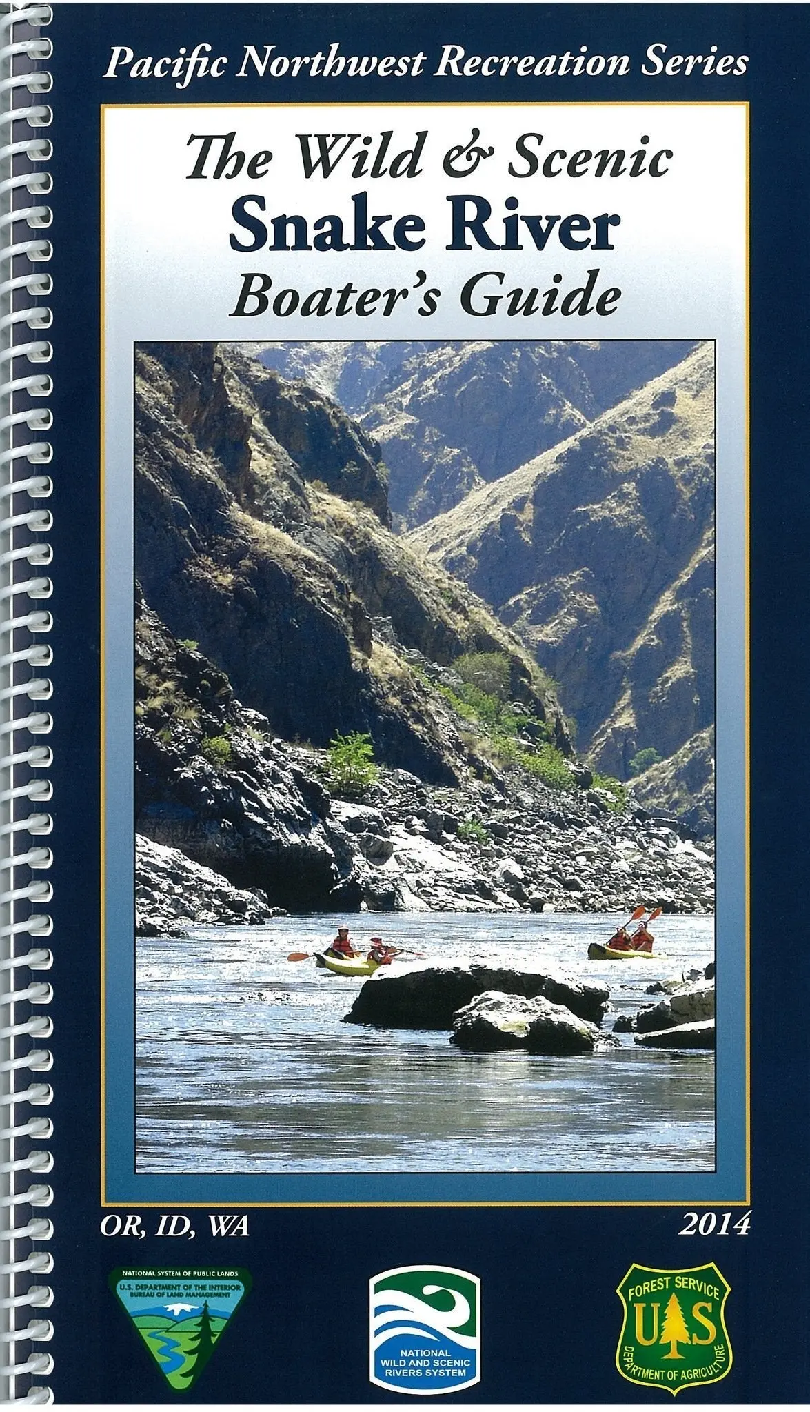 The Wild & Scenic Snake River Boater's Guide [Spiral-Bound] United States Department Of The Interior Bureau Of Land Management National System Of Public Lands; National Wild And Scenic Rivers System And U.S. Forest Service 1