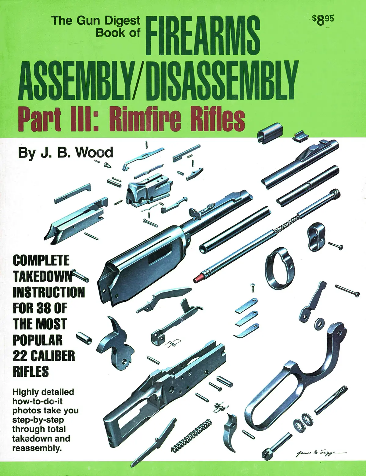 The Gun Digest Book Of Firearms Assembly/Disassembly Part Iii: Rimfire Rifles Wood, J. B. 1