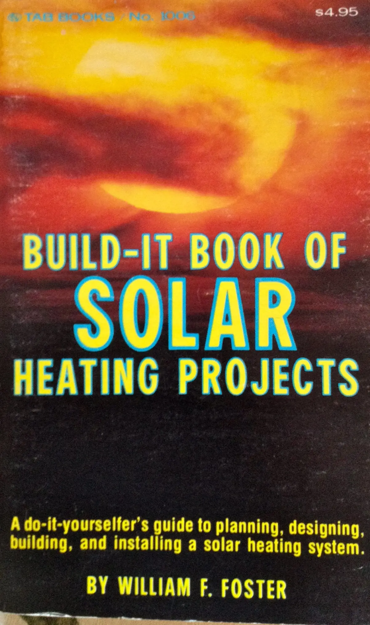Build-It Book Of Solar Heating Projects [Paperback] William Foster And Illustrated 1