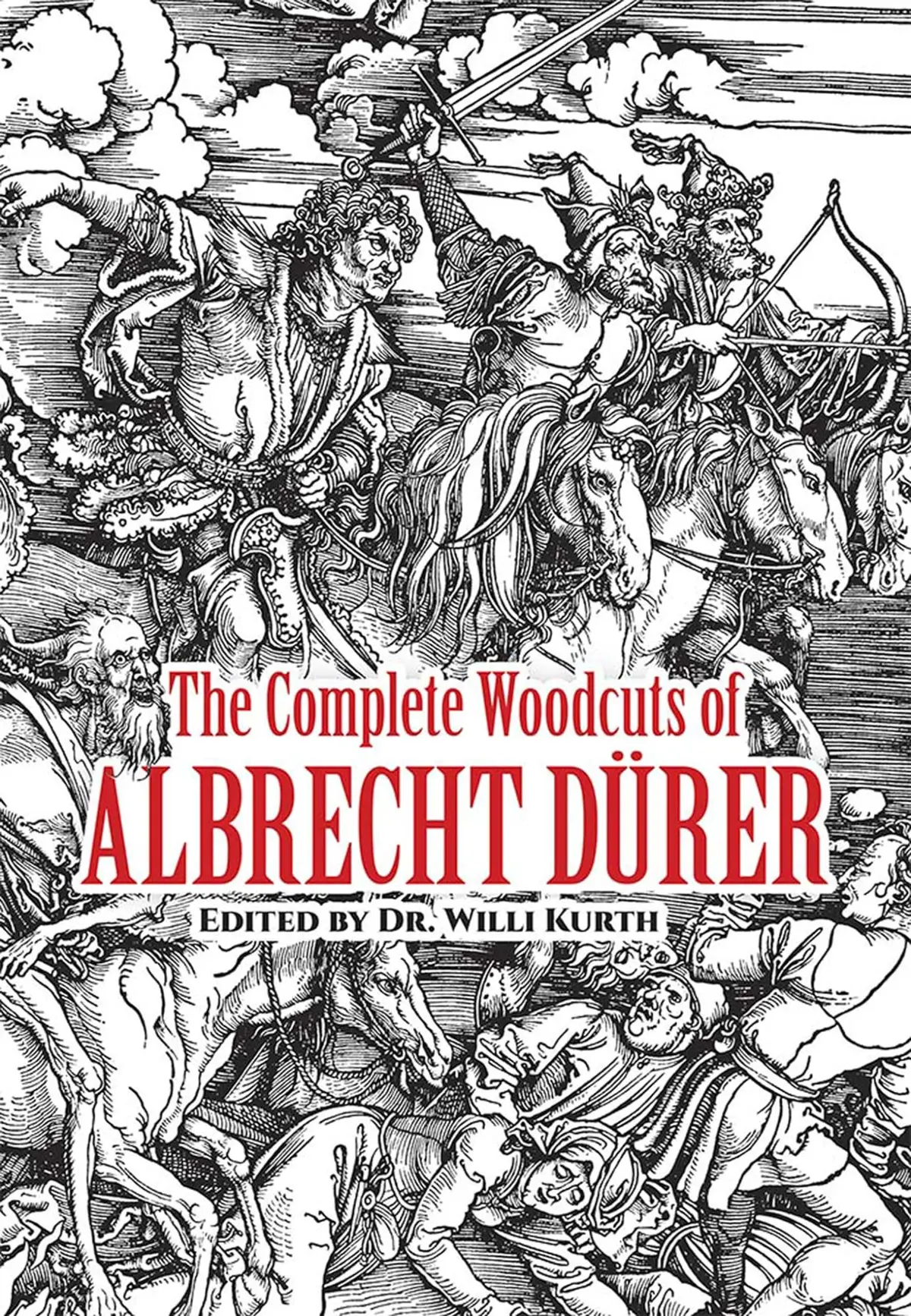 The Complete Woodcuts Of Albrecht Dürer (Dover Fine Art, History Of Art) [Paperback] Willi Kurth; Albrecht Durer And Campbell Dodgson 1