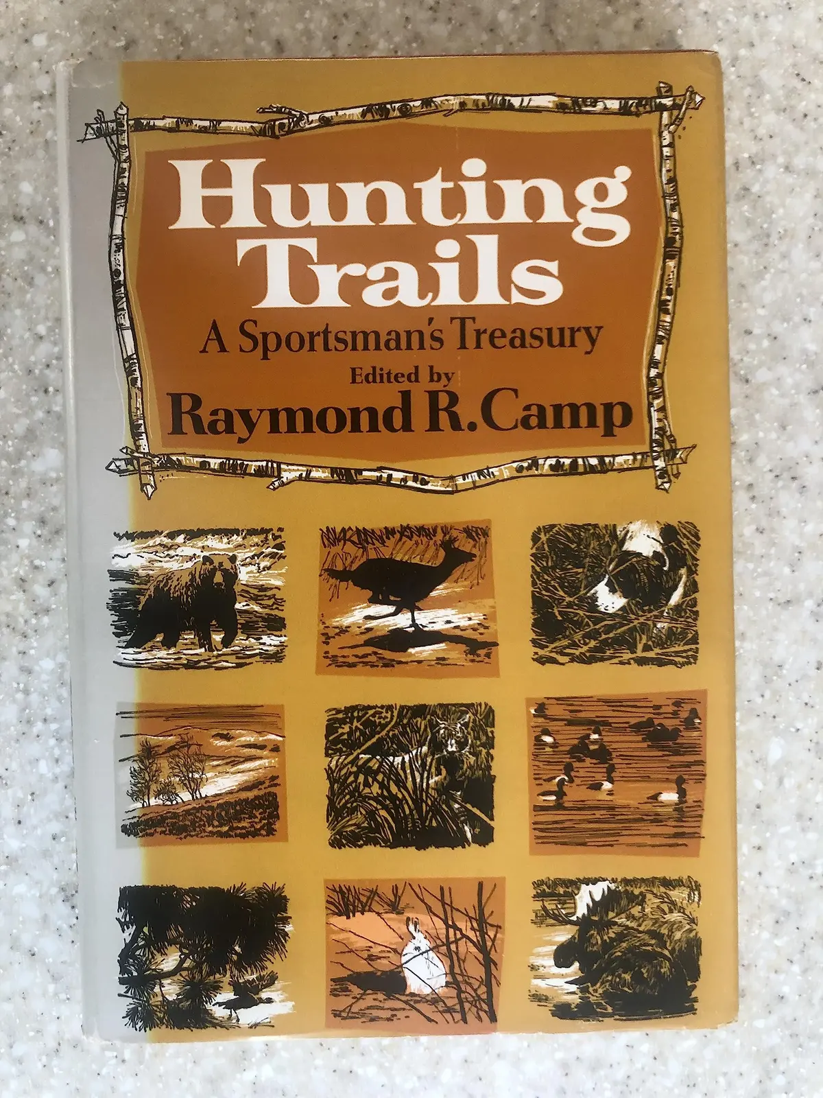 Hunting Trails; A Sportsman's Treasury [Hardcover] Camp, Raymond 1