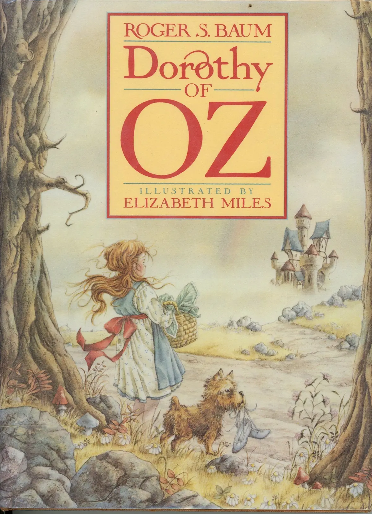 Dorothy Of Oz (Books Of Wonder) [Hardcover] Baum, Roger S.; Miles, Elizabeth And Glassman, Peter 1