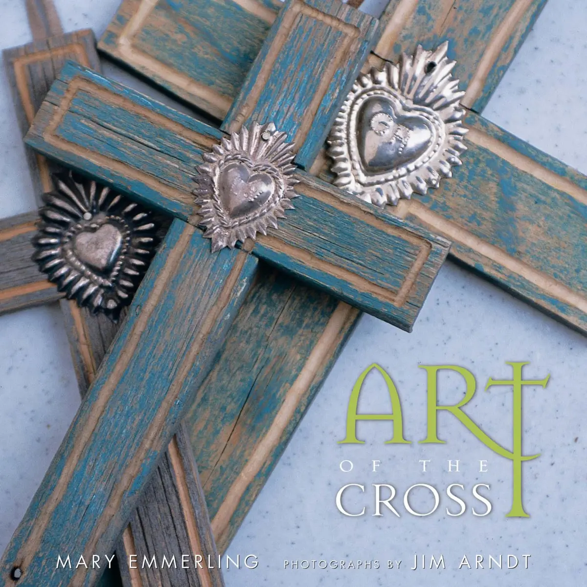 Art Of The Cross Emmerling, Mary And Arndt, Jim 1