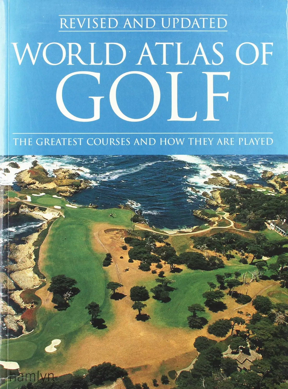 World Atlas Of Golf: The Greatest Courses And How They Are Played Rowlinson, Mark 1