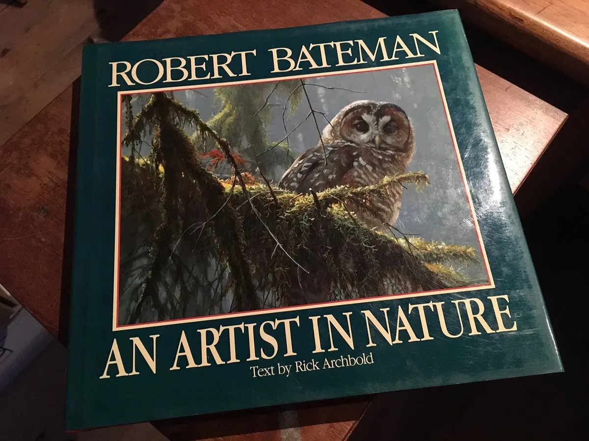 Robert Bateman; An Artist In Nature [Hardcover] Rick Archbold 1