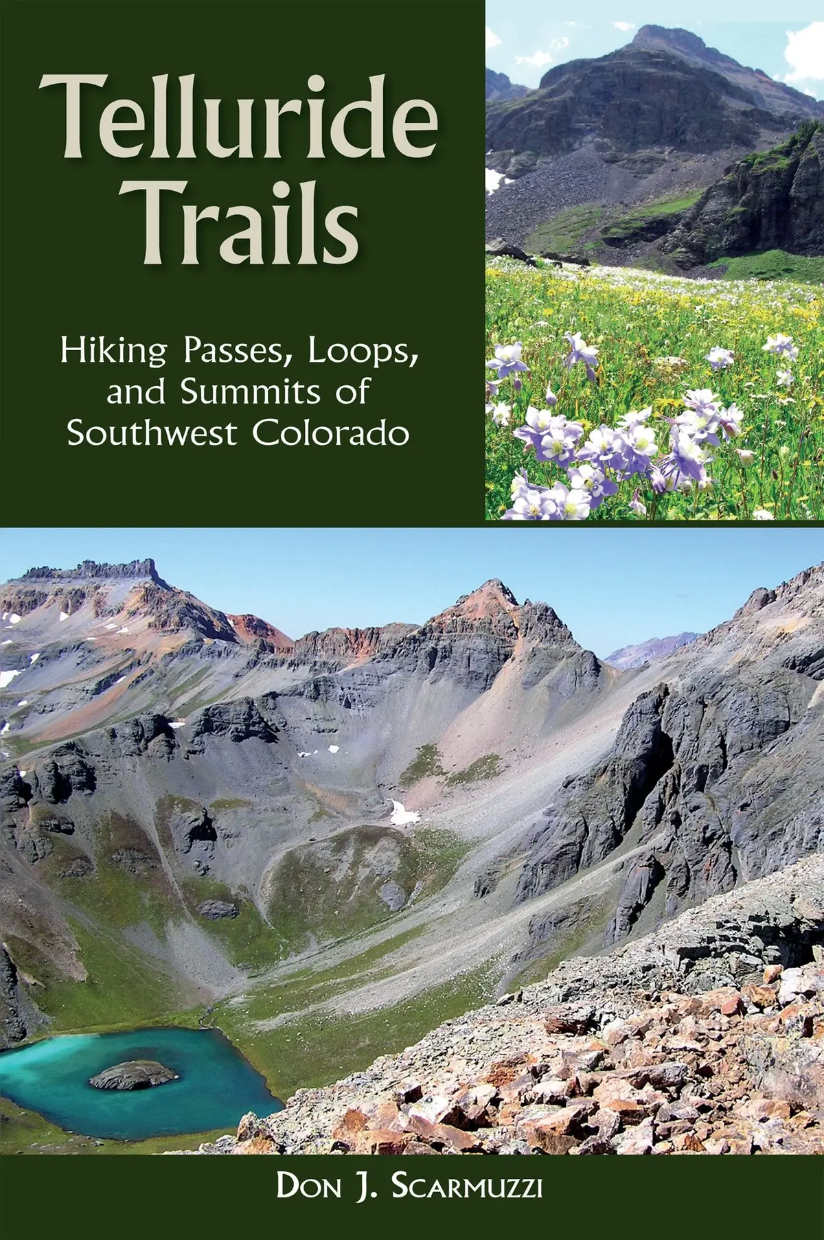 Telluride Trails: Hiking Passes, Loops, And Summits Of Southwest Colorado (The Pruett Series) [Paperback] Scarmuzzi, Don J. 1