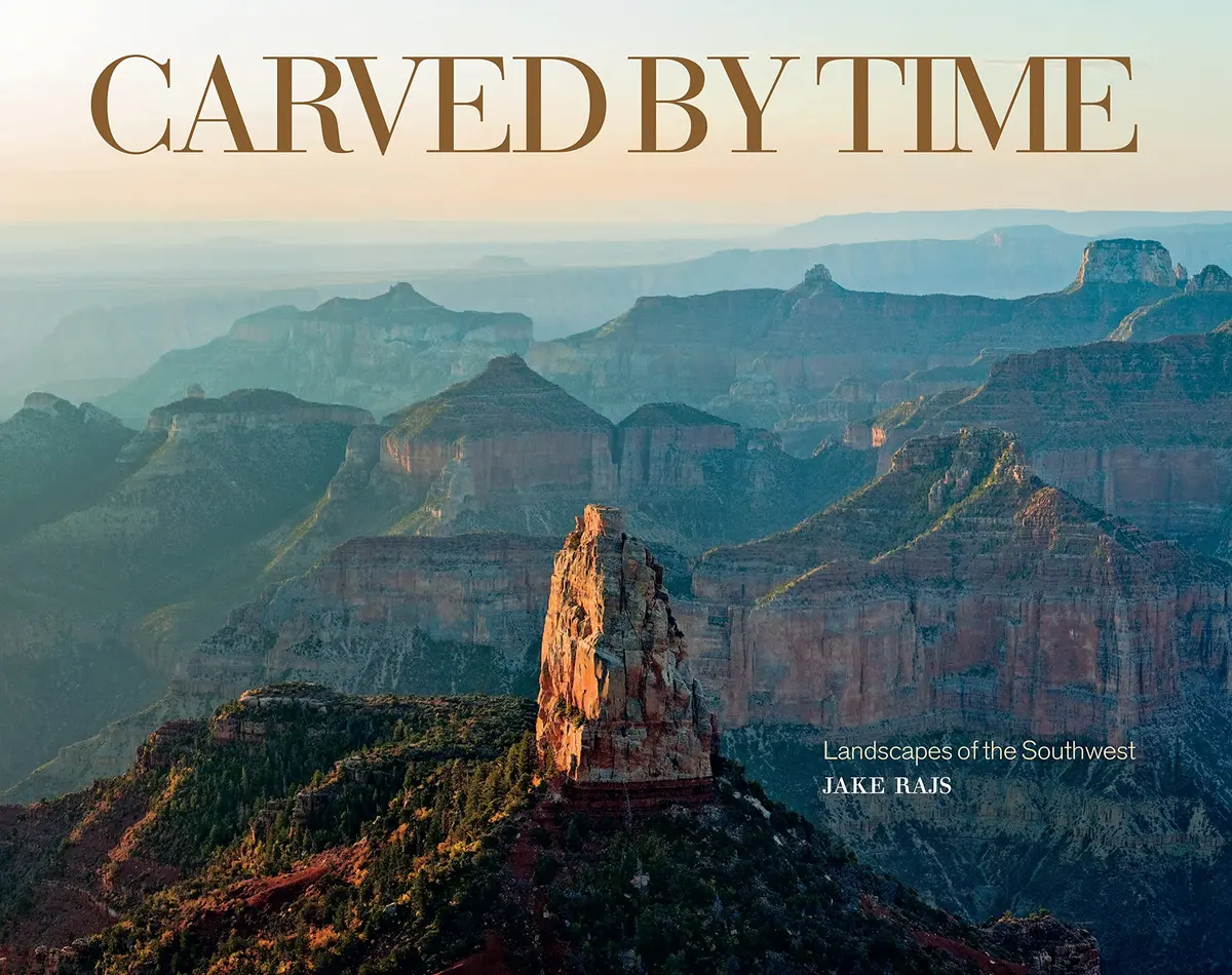 Carved By Time: Landscapes Of The Southwest [Hardcover] Rajs, Jake And Sides, Hampton 1