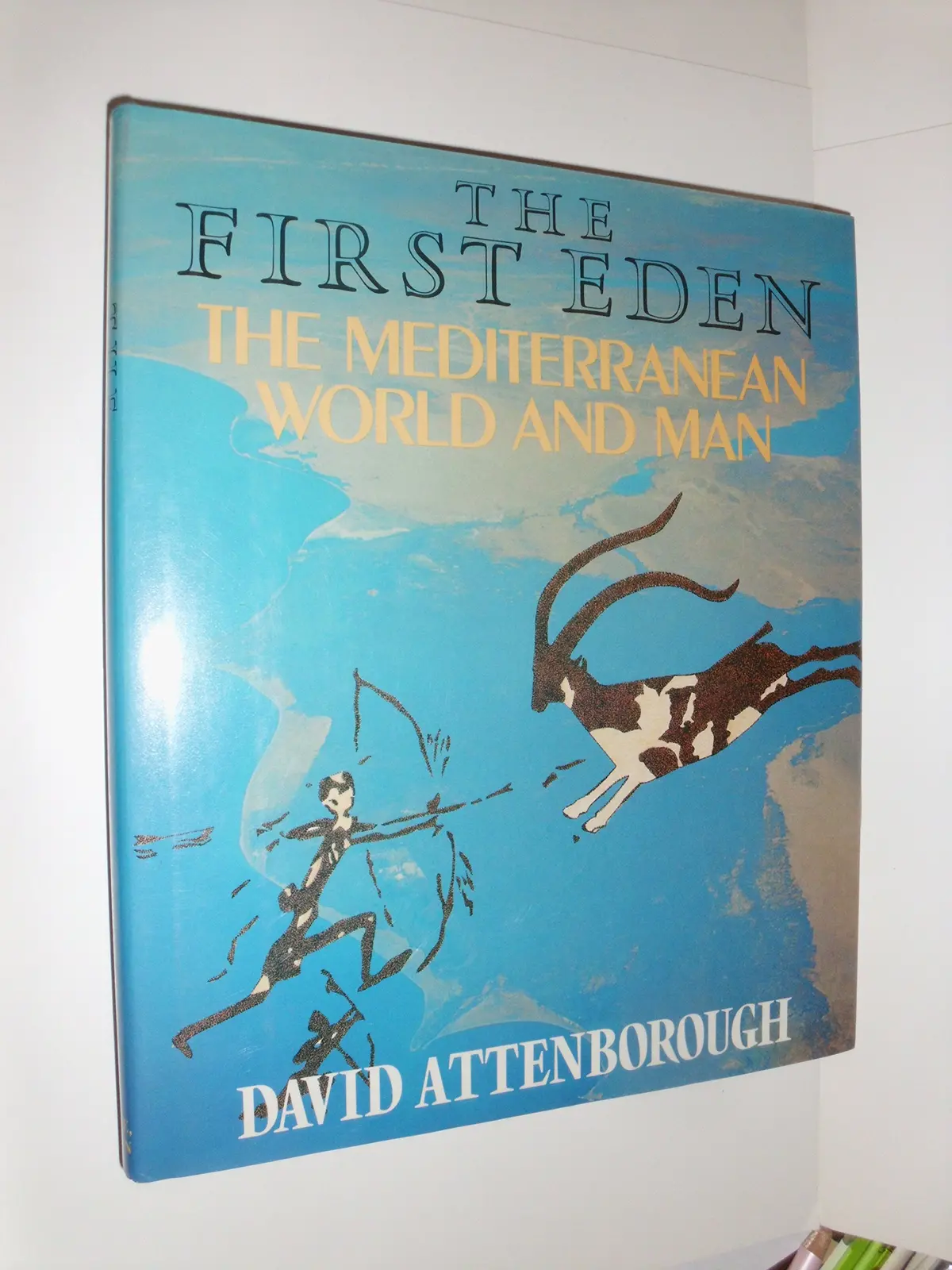 The First Eden: The Mediterranean World And Man 1