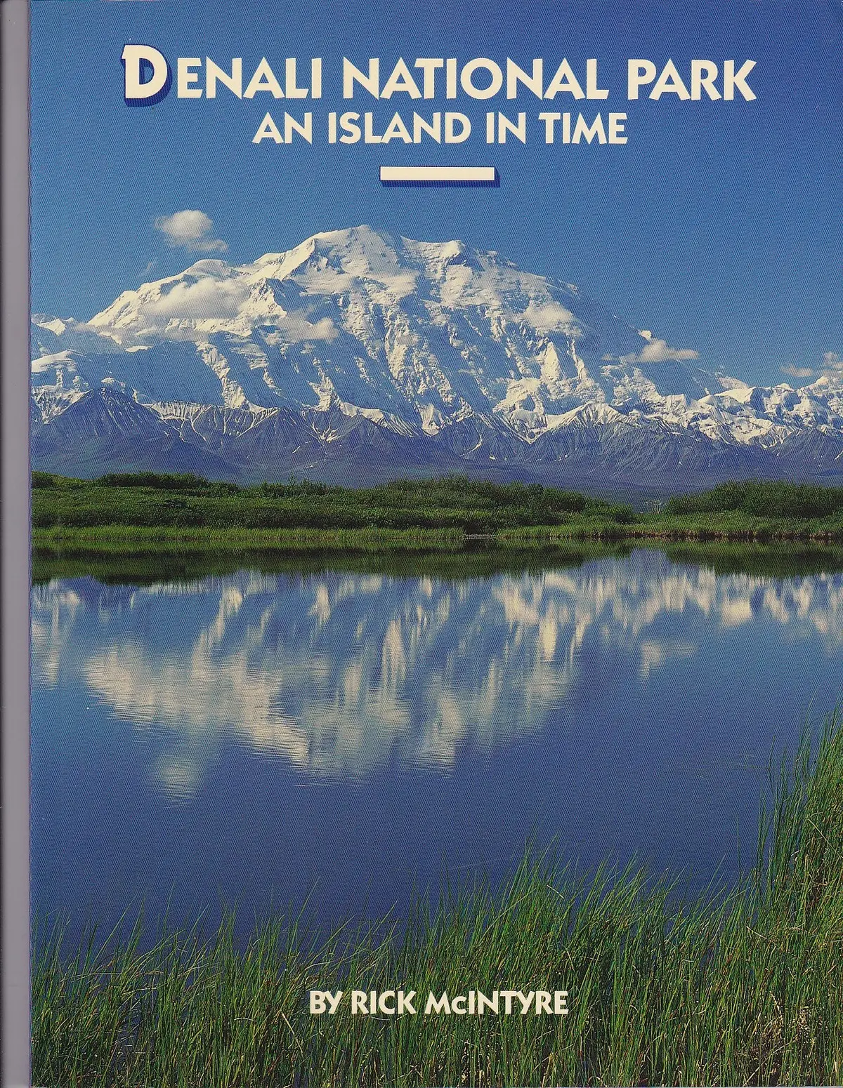 Denali National Park: An Island In Time Mcintyre, Rick 1