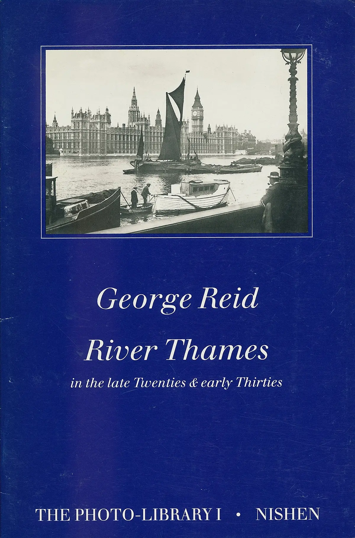 River Thames In The Late Twenties & Early Thirties Reid, George; Seaborne, Mike And Ellmers, Chris 1