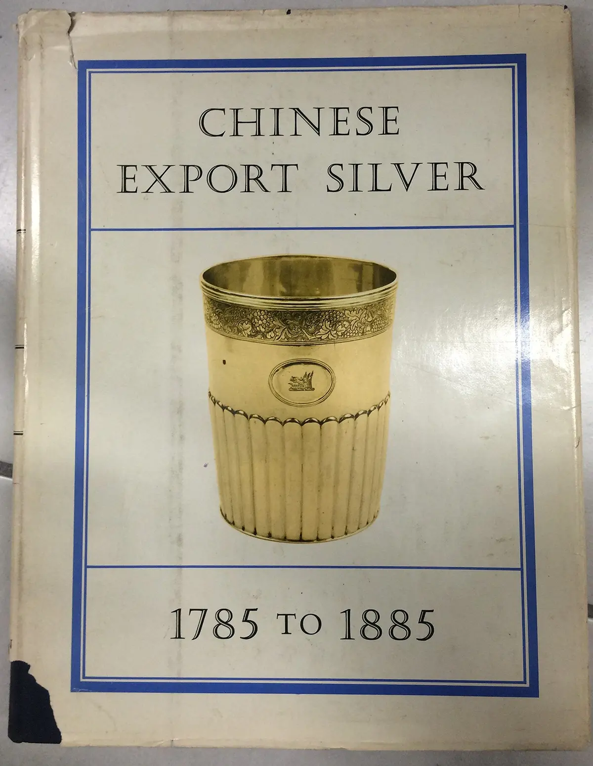 Chinese Export Silver, 1785 To 1885 [Hardcover] H. A. Crosby Forbes 1
