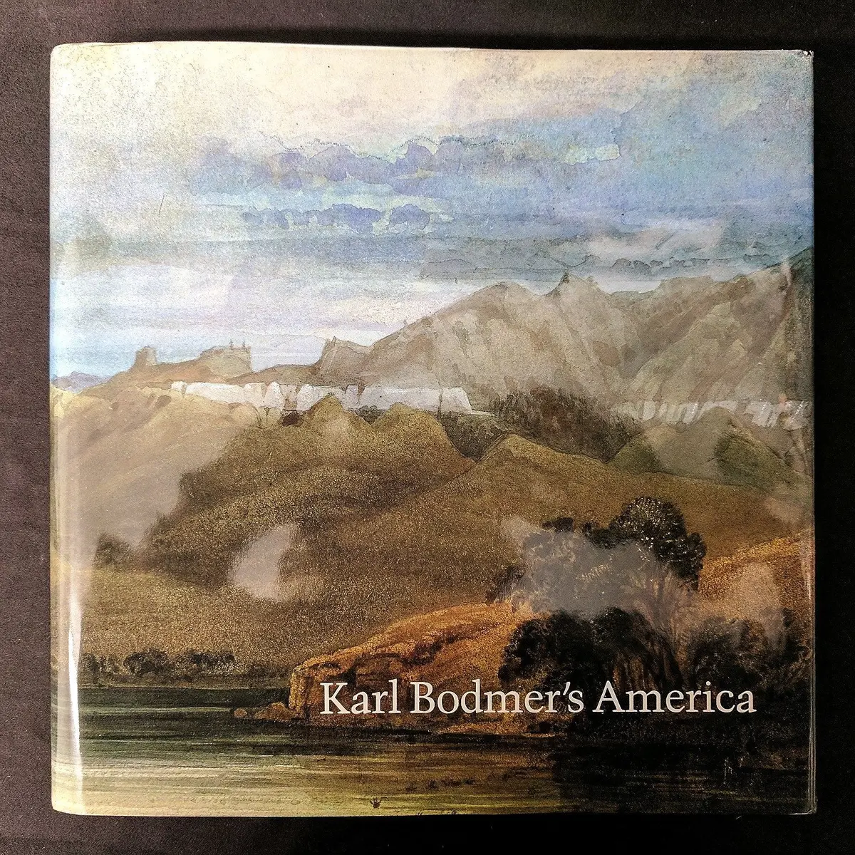 Karl Bodmer's America Bodmer, Karl; Hunt, David C. And Gallagher, Marsha V. 1