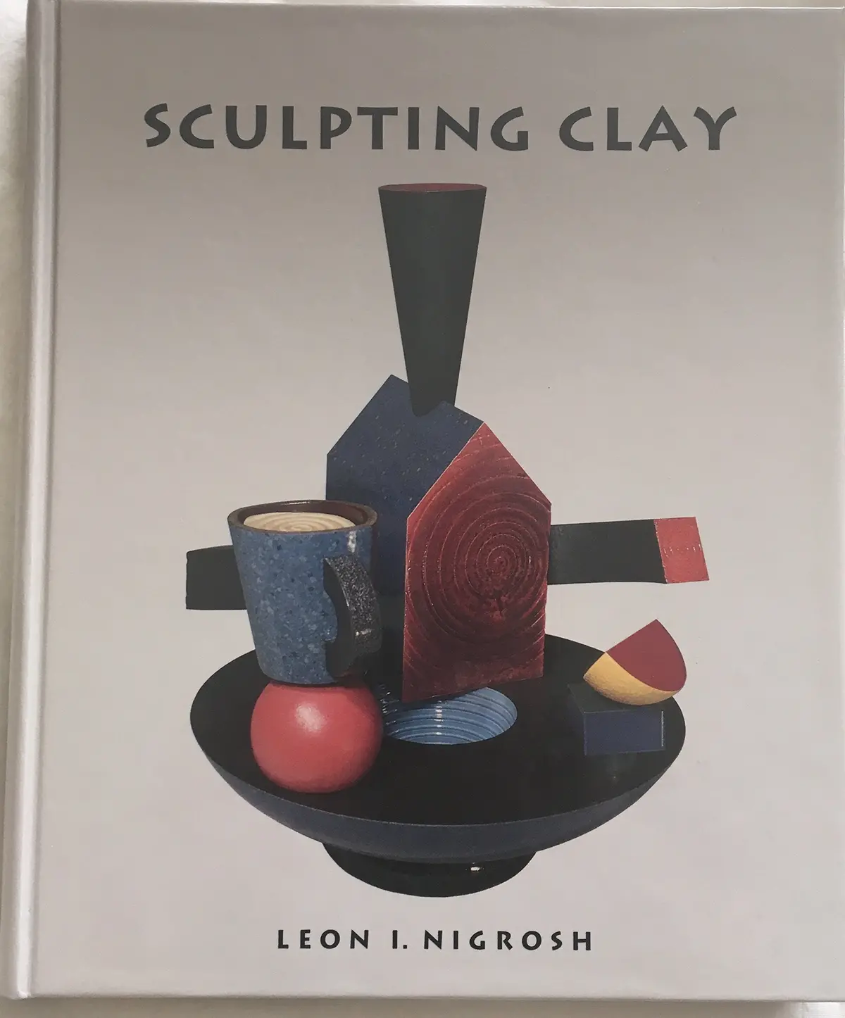 Sculpting Clay [Hardcover] Leon I. Nigrosh 1