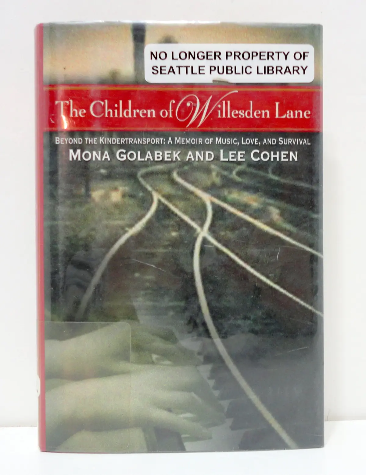 The Children Of Willesden Lane: Beyond The Kindertransport: A Memoir Of Music, Love, And Survival Golabek, Mona And Cohen, Lee 1