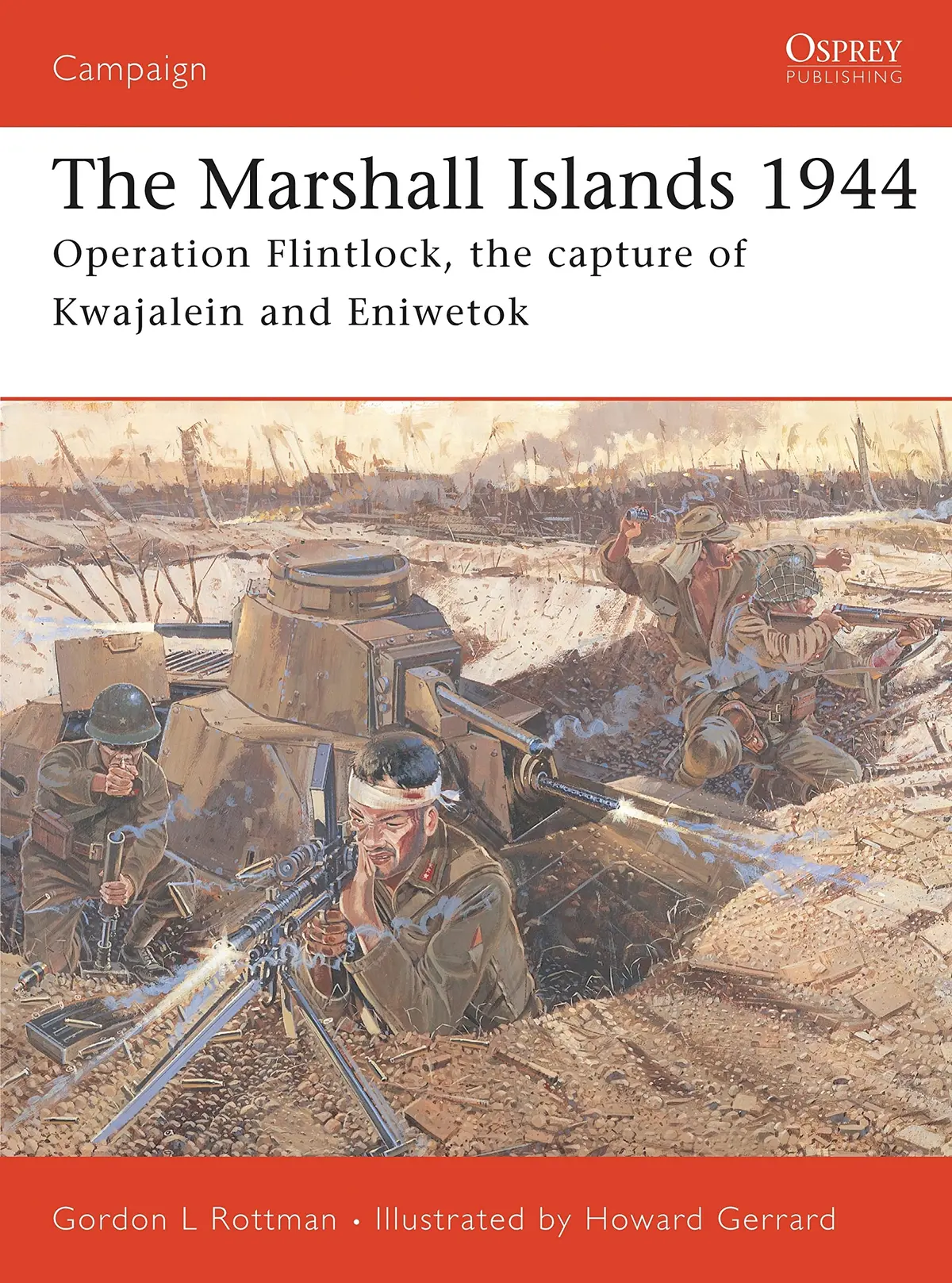 The Marshall Islands 1944: Operation Flintlock, The Capture Of Kwajalein And Eniwetok (Campaign, 146) [Paperback] Rottman, Gordon L. And Gerrard, Howard 1