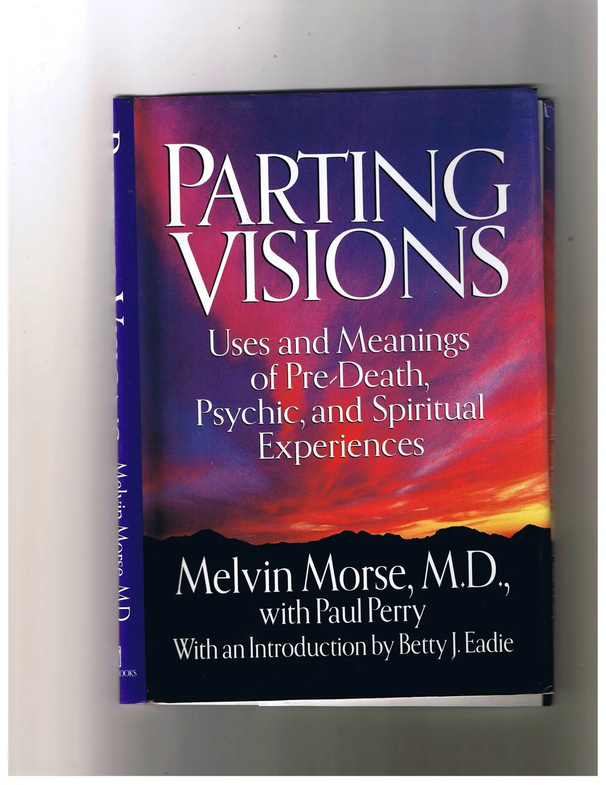 Parting Visions:: Pre-Death Visions And Spiritual Experiences Morse M.D., Melvin 1