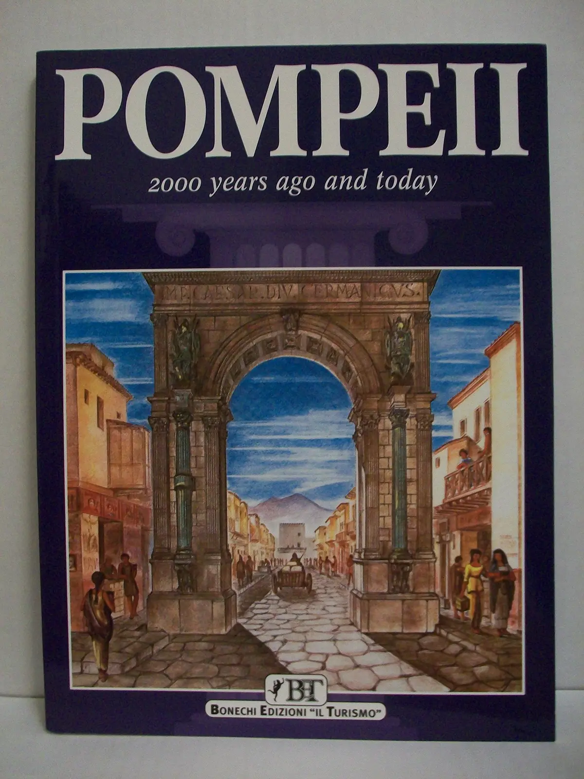 Pompeii: 2000 Years Ago And Today [Paperback] Alberto Carpiceci 1