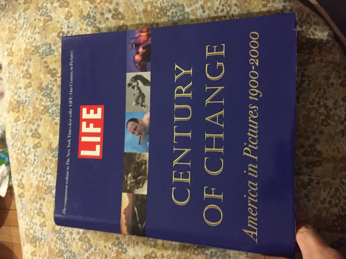 Life: Century Of Change: America In Pictures 1900-2000 Stolley, Richard B. And Chiu, Tony 1