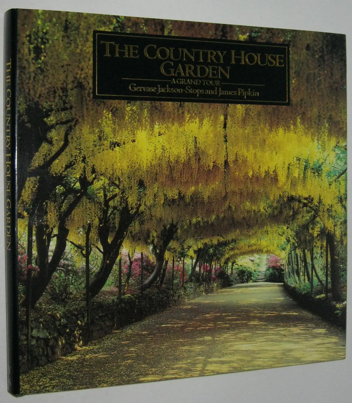The Country House Garden: A Grand Tour Jackson-Stops, Gervase And Pipkin, James 1