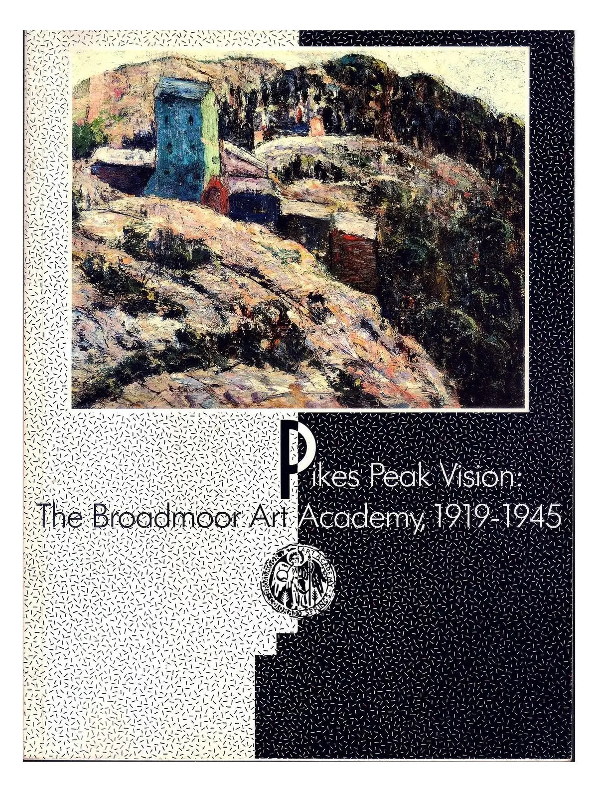 Pikes Peak Vision: The Broadmoor Art Academy, 1919-1945 [Paperback] Colorado Springs Fine Arts Center 1
