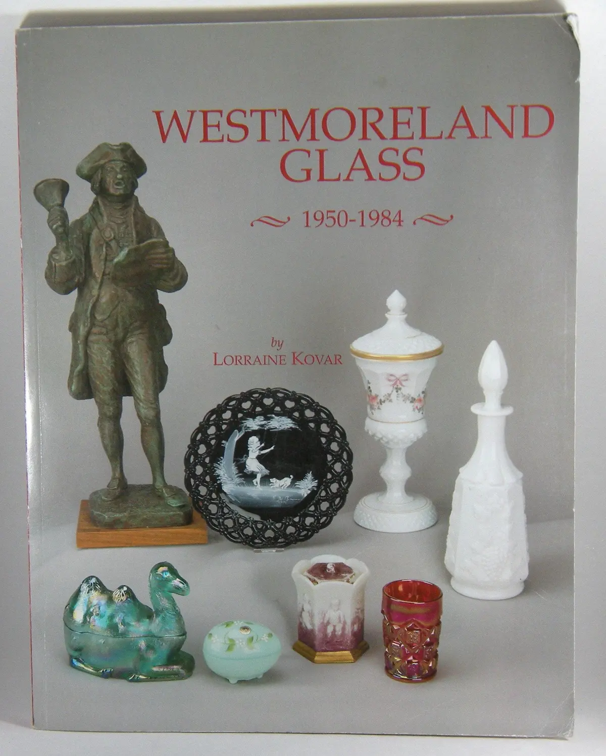 Westmoreland Glass, 1950-1984: With Price Guide, Vol. 2 Kovar, Lorraine 1