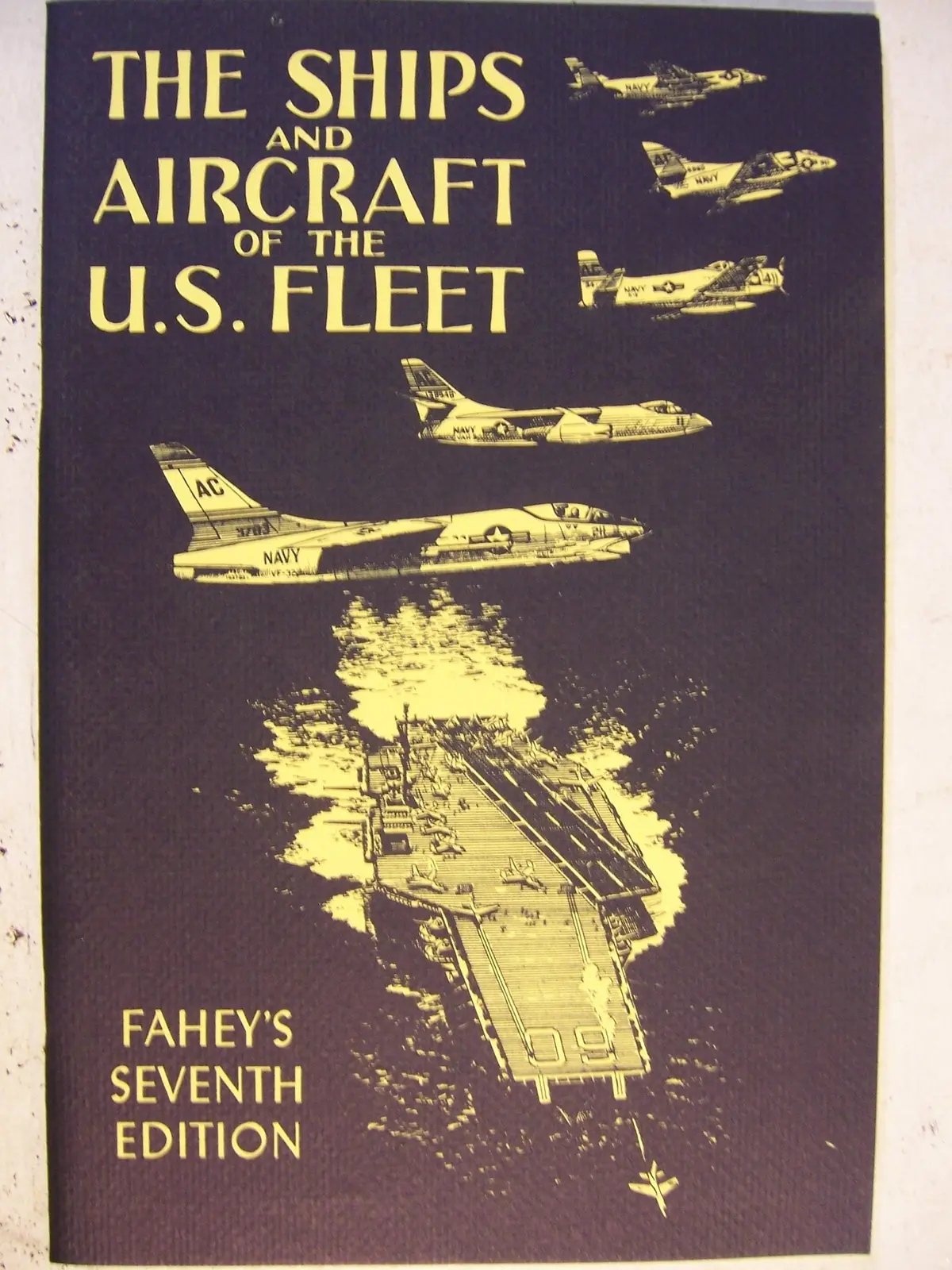 The Ships And Aircraft Of The U.S. Fleet James C. Fahey 1