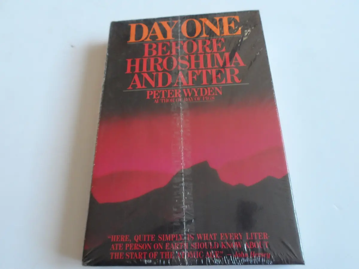 Day One: Before Hiroshima And After Wyden, Peter 1