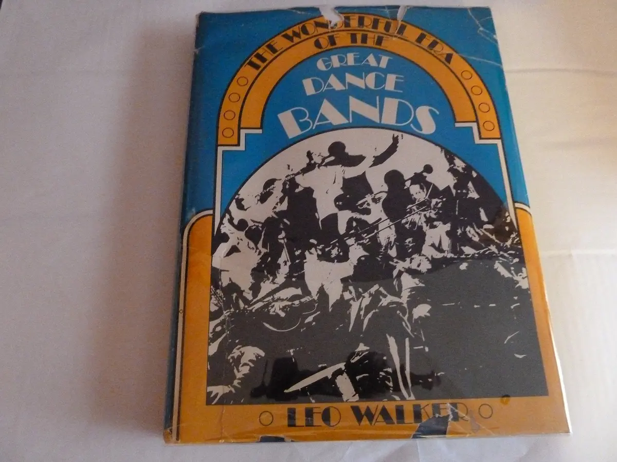 The Wonderful Era Of The Great Dance Bands. [Hardcover] Walker, Leo 1