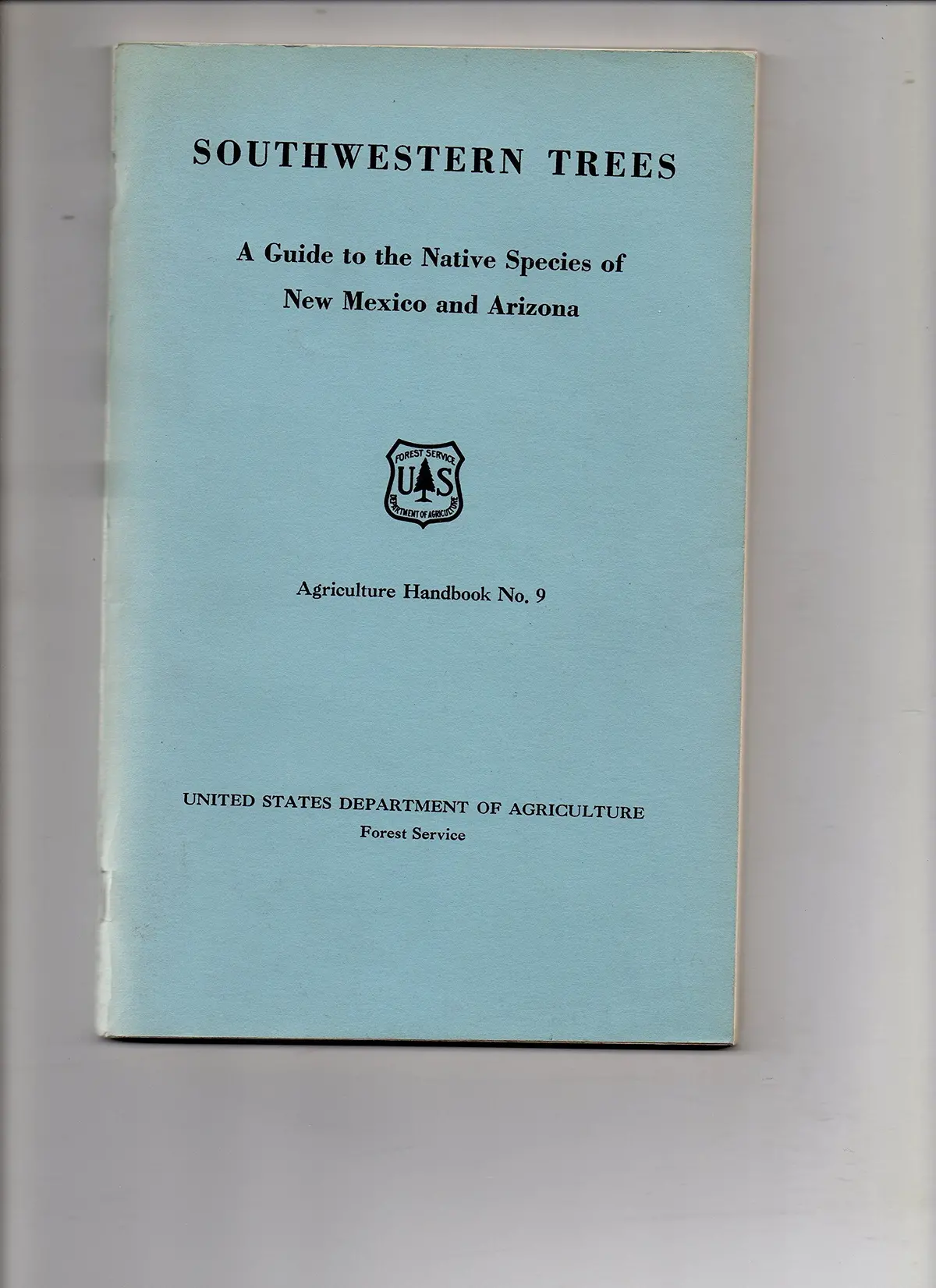 Southwestern Trees: A Guide To The Native Species Of New Mexico And Arizona (Agricultural Handbook No. 9) [Paperback] Little, Elbert L. 1
