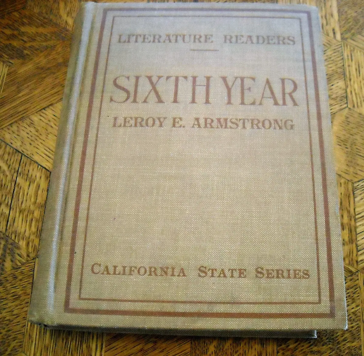 California State Series/ Sixth Year Literature Reader [Hardcover] Leroy E Armstrong 1