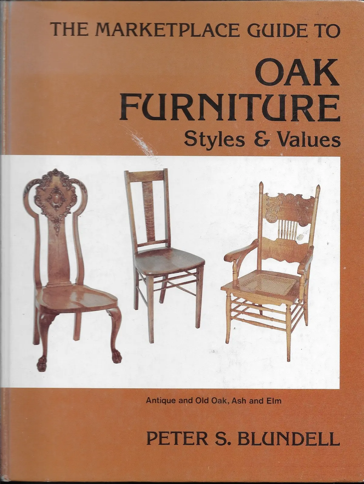 The Marketplace Guide To Oak Furniture: Styles And Values Blundell, Peter S. 1