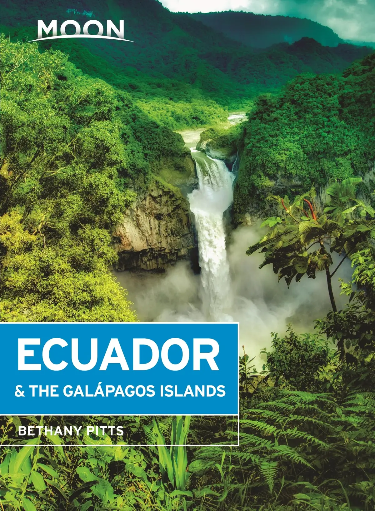 Moon Ecuador & The Galápagos Islands (Travel Guide) Pitts, Bethany 1