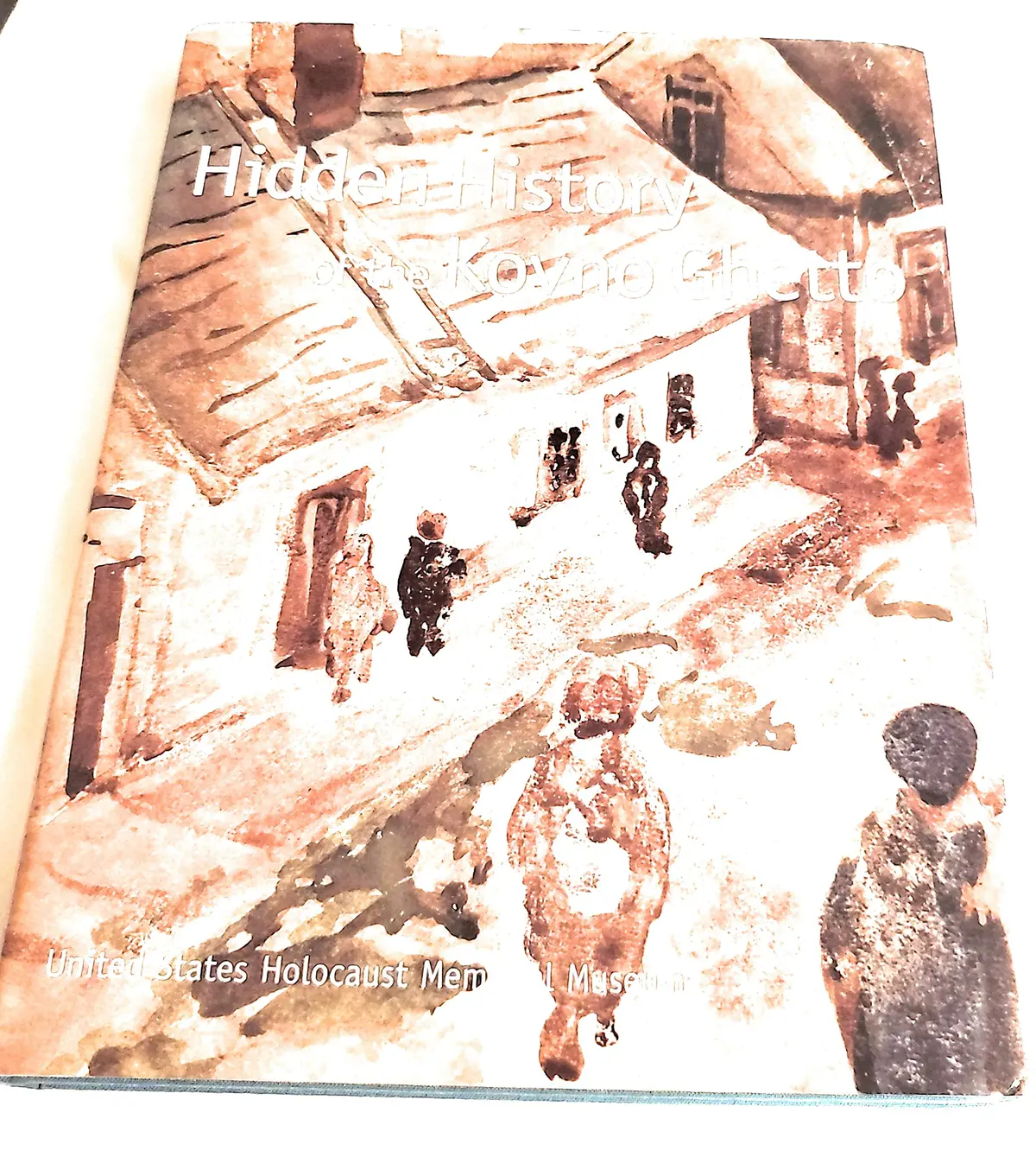 Hidden History Of The Kovno Ghetto Dennis B. Klein And United States Holocaust Memorial Museum 1