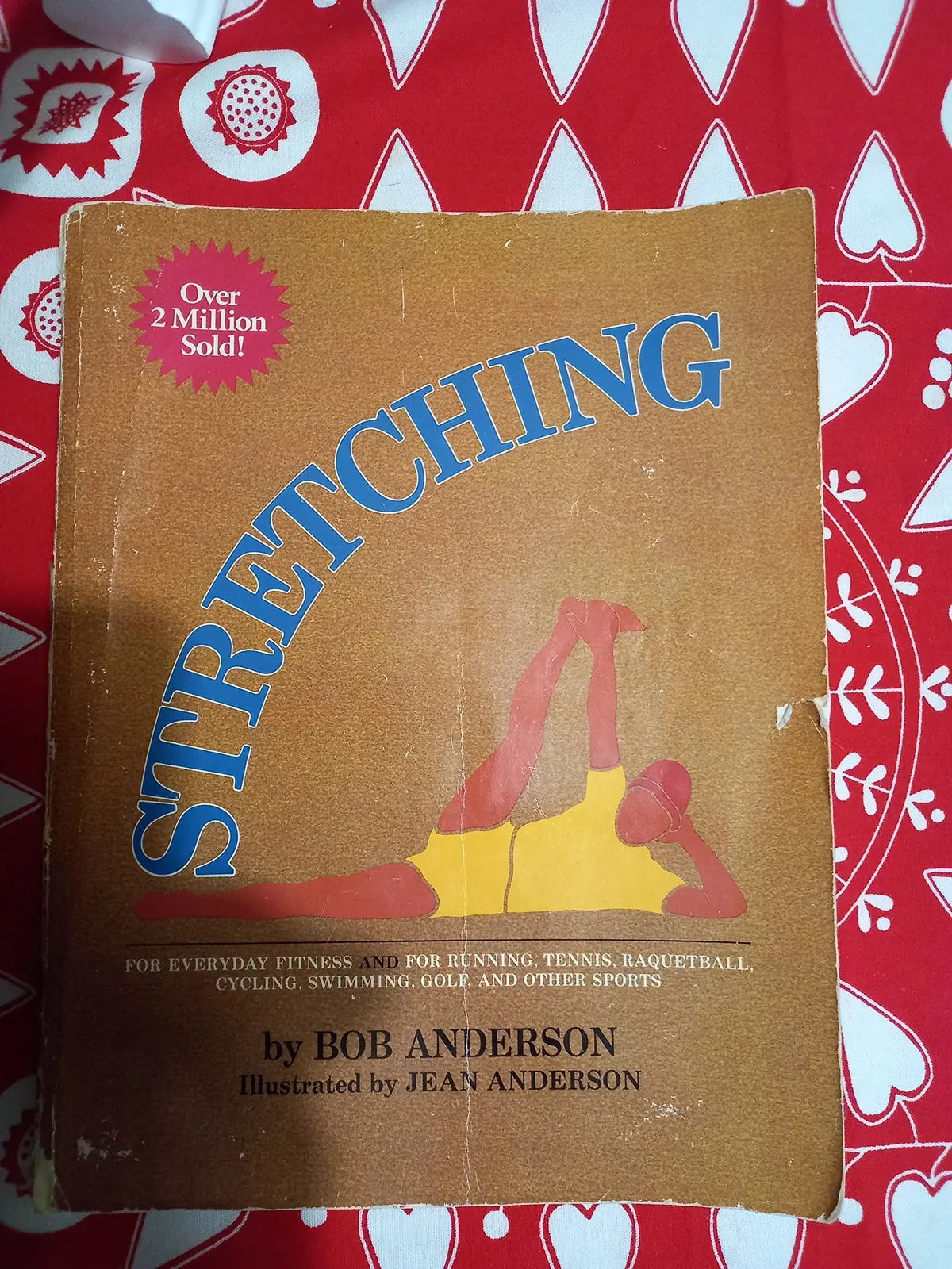 Stretching For Everyday Fitness And For Running, Tennis, Raquetball; Cycling, Swimming, Golf, And Other Sports [Paperback] Bob Anderson And Jean Anderson 1