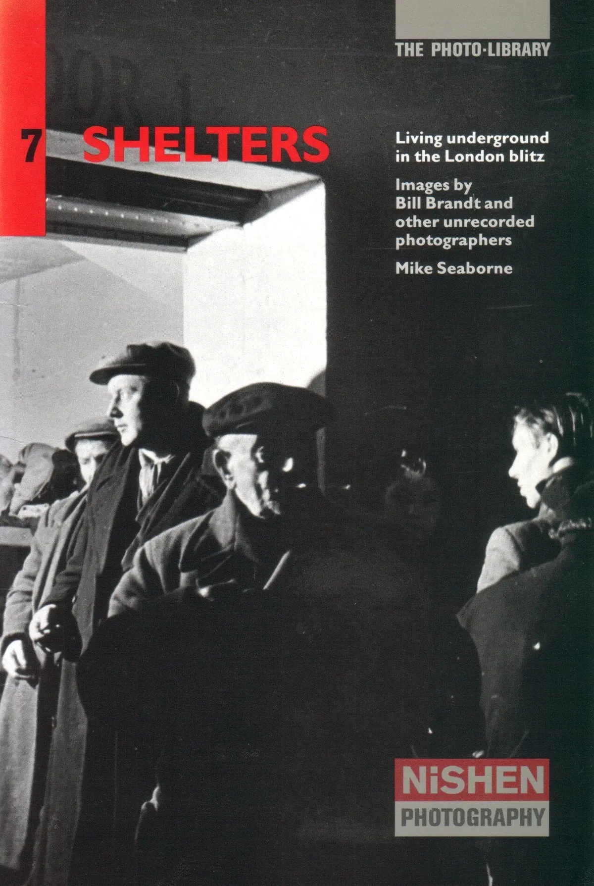 Shelters: Living Underground In The Blitz Seaborne, Mike And Brandt, Bill 1