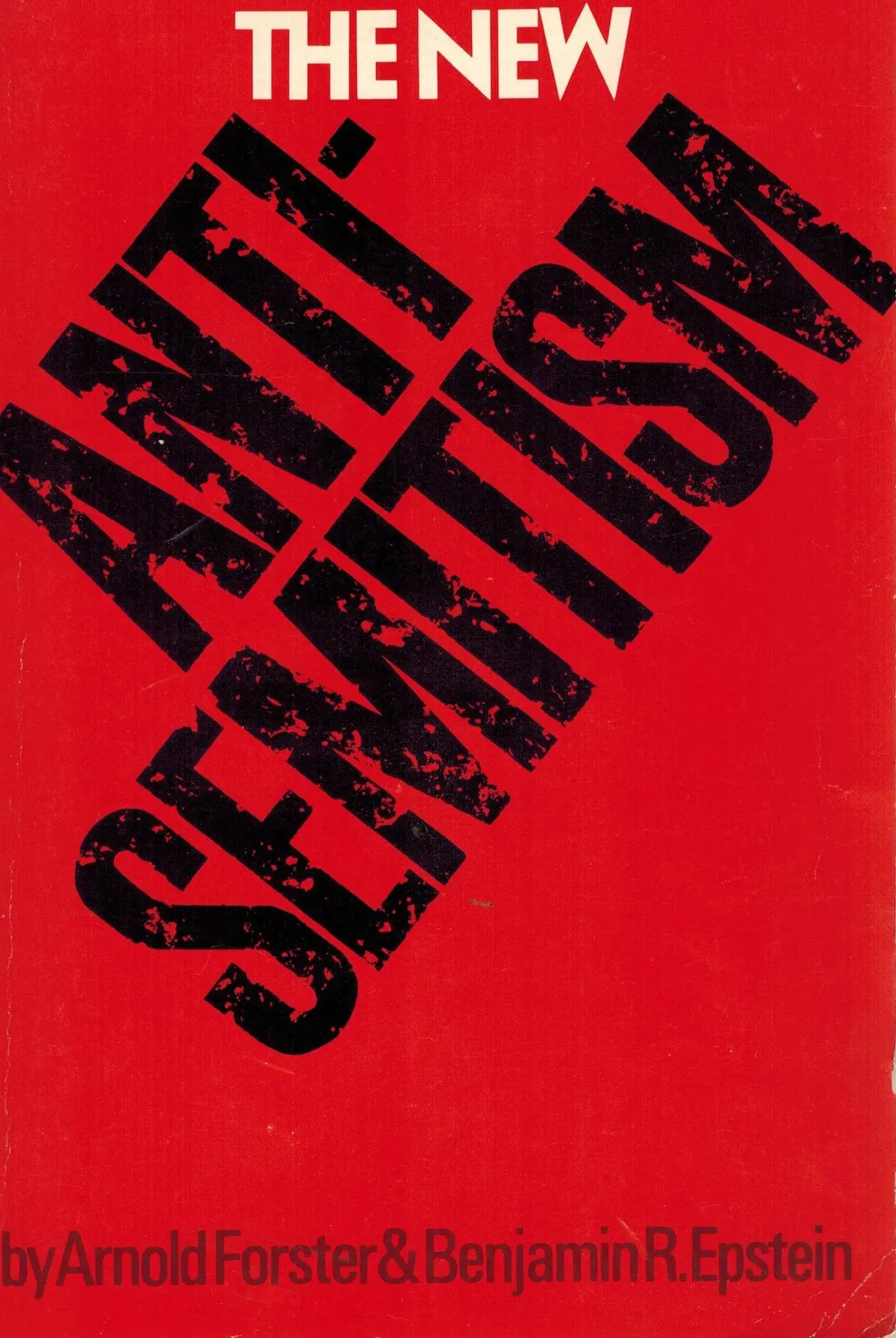 The New Anti-Semitism, [Paperback] Forster, Arnold; Epstein, Benjamin R. 1