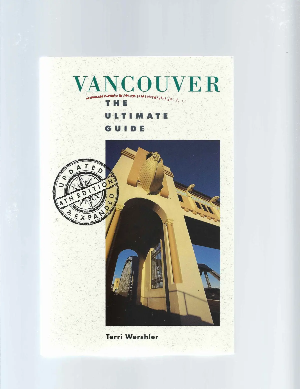Vancouver: The Ultimate Guide (Vancouver Guide) Wershler, Terri 1