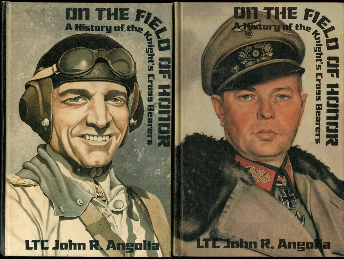 On The Field Of Honor: A History Of The Knight's Cross Bearers, Vol. 1 & Vol. 2 (Two-Volume Set) [Hardcover] Ltc. John R. Angolia 1