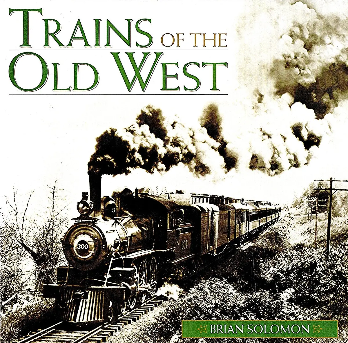 Trains Of The Old West Solomon, Brian 1
