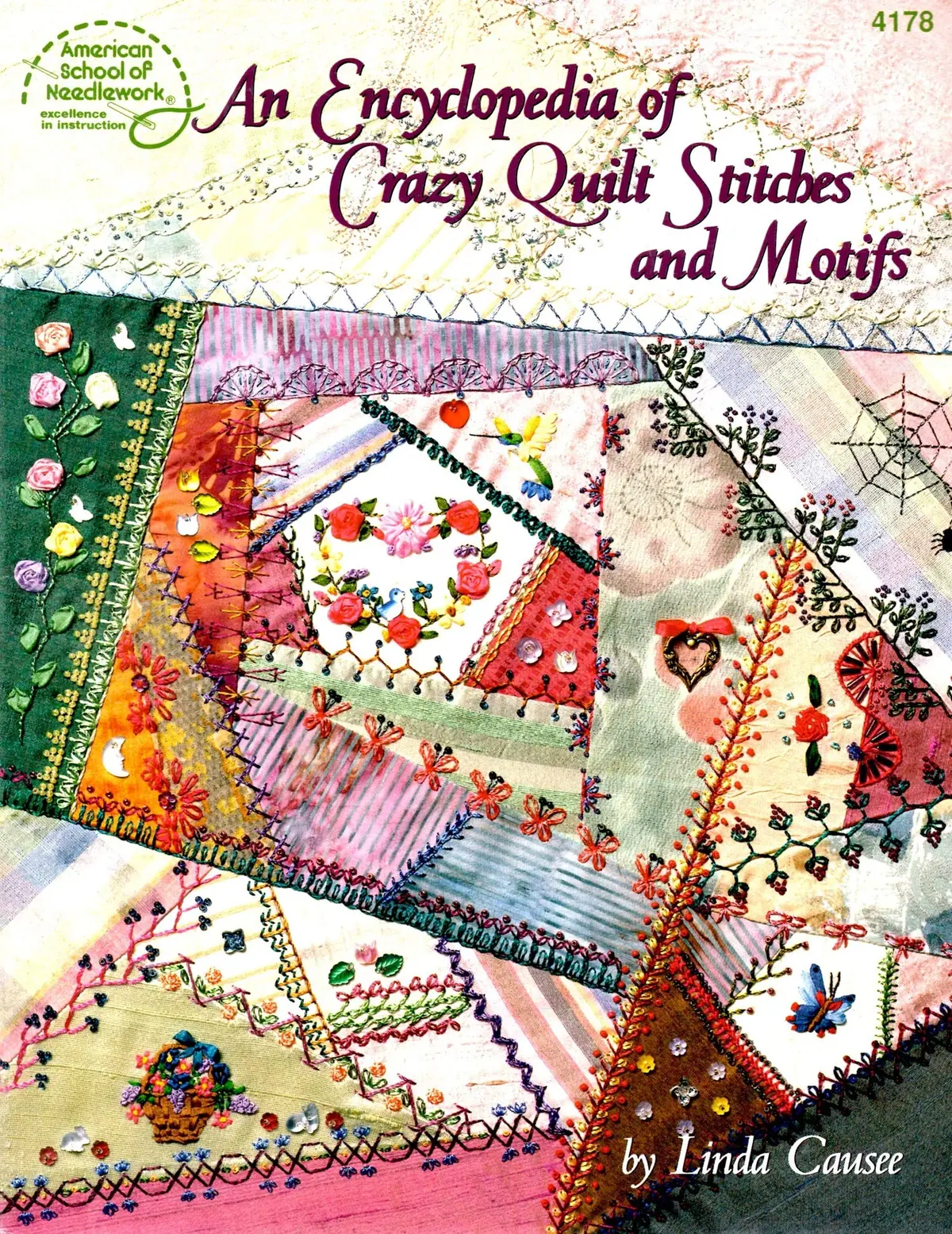 An Encyclopedia Of Crazy Quilt Stitches And Motifs Linda Causee 1