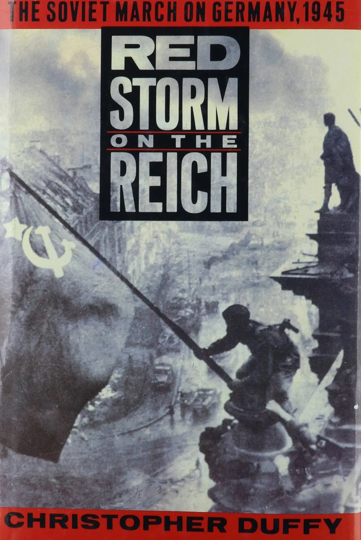 Red Storm On The Reich: The Soviet March On Germany, 1945 Christopher Duffy 1