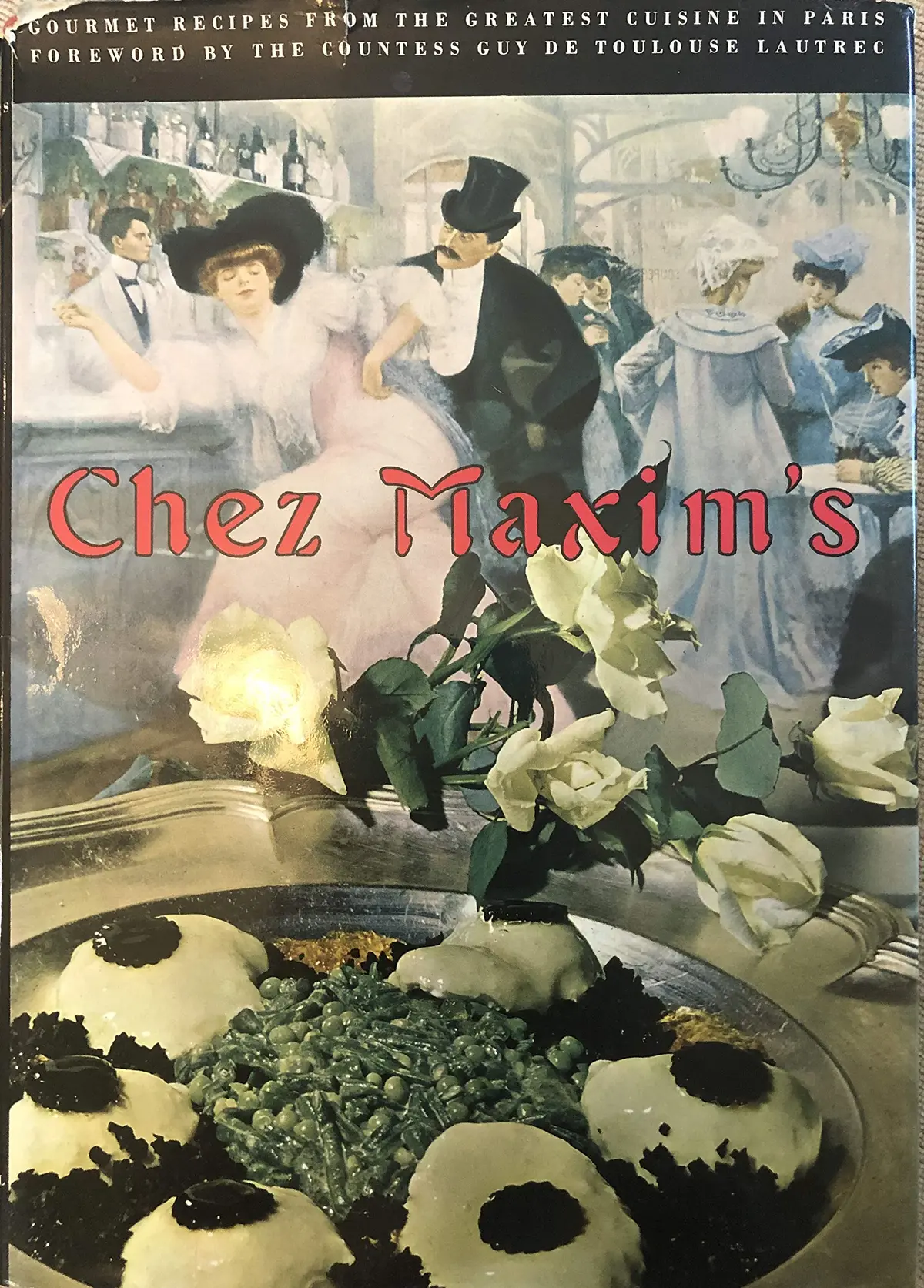 Chez Maxim's Gourmet Recipes From The Greatest Cuisine In Paris [Hardcover] Chez Maxim 1