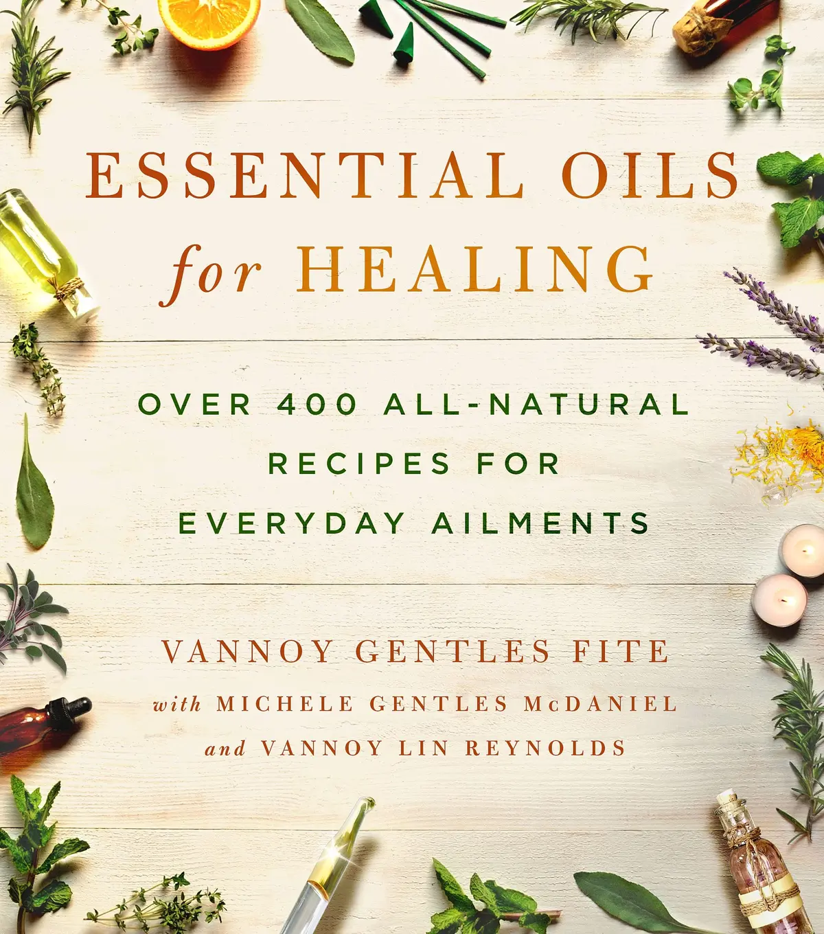 Essential Oils For Healing: Over 400 All-Natural Recipes For Everyday Ailments Fite, Vannoy Gentles; Mcdaniel, Michele Gentles And Reynolds, Vannoy Lin 1