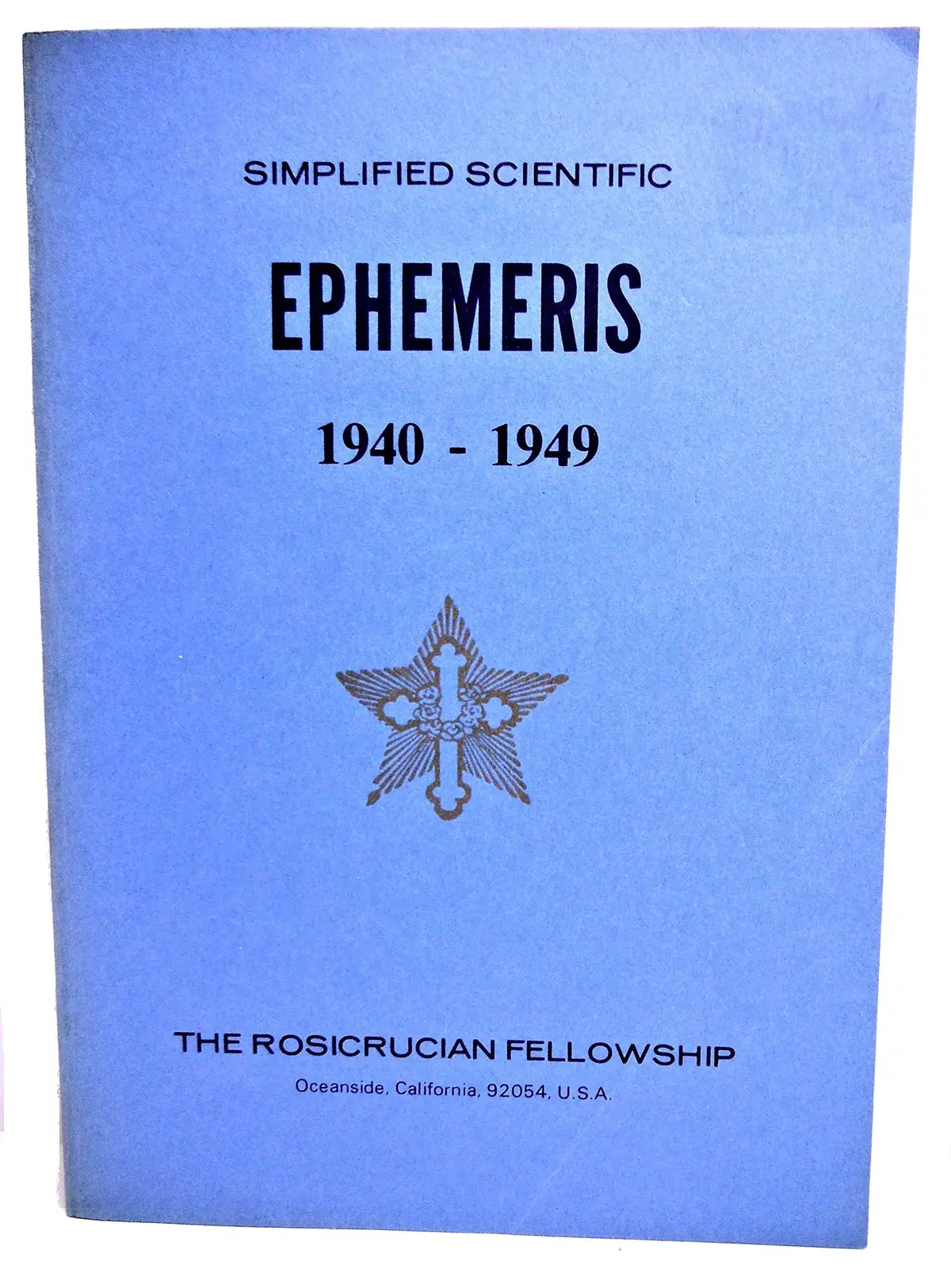 Simplified Scientific Ephemeris 1940-1949 [Paperback] The Rosicrucian Fellowship 1
